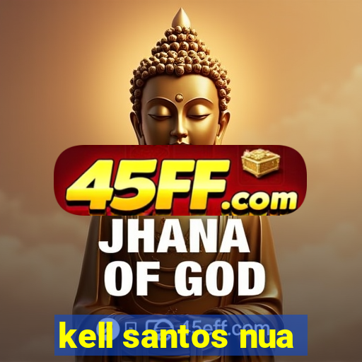 kell santos nua